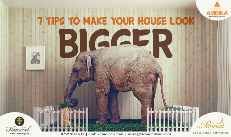 7 Tips To Make Your House Look Bigger