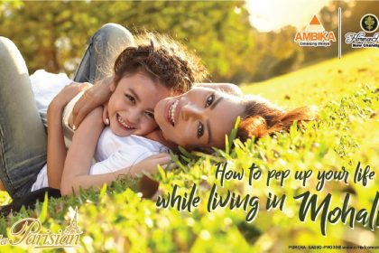 How To Pep Up Your Life While Living in Mohali